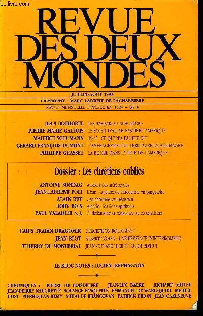 REVUE DES DEUX MONDES N7-8 - JEAN BOTHOREL. LES BARBARES  NEW LOOK . PIERRE MARIE GALLOIS. LE SOLEIL D'ALLAH FASCINE L'AMERIQUE. MAURICE SCHUMANN. 39-45 : CE QUI N'A PAS ETE DIT. GERARD-FRANOIS DUMONT. L'AMENAGEMENT DU TERRITOIRE EN ALLEMAGNE.