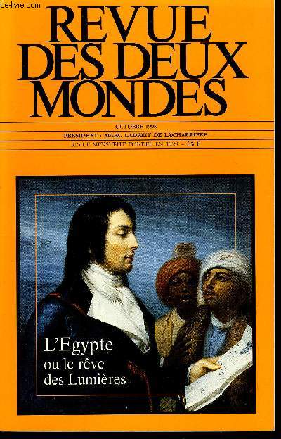 REVUE DES DEUX MONDES N10 - L'EGYPTE OU LE REVE DES LUMIERES. CHRISTIAN LANGLOIS. Une autre pense formelle ?ALAIN DECAUX. De Bonaparte  la francophonie. JEAN TULARD. L'Egypte, mythe cinmatographique. JEAN LECLANT.