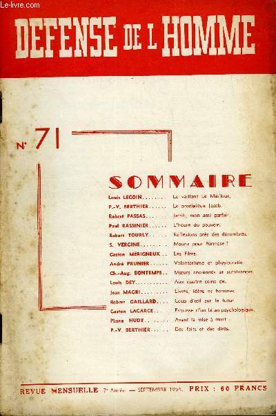 DEFENSE DE L'HOMME 7e ANNEE N 71 - Louis LECOIN.. Le vaillant Le Meillour.P.-V. BERTHIER. Le prodigieux Jacob.Robert PASSAS. Jacob, mon ami parfait.Paul RASSINIER. L'heure du pouvoir.Robert TOURLY. Rflexions prs des dcombres.