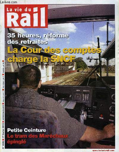 LA VIE DU RAIL N 3246 - 35 heures, retraites - La cour des comptes charge la SNCF, Voyages.sncf.com Une croissance ralentie, Eurostar et Eurotunnel somms de s'entendre, Nice - Brsil : on va bientot voir le bout des travaux, RATP DEV dans les pas