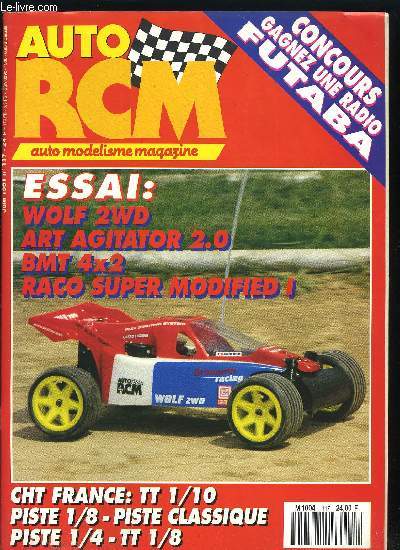 AUTO RCM N 117 - Le Wolf 2WD, un TT bien sympa pour dbuter, livr avec son moteur et son systme de dmarrage a tirette, L'Agitator 2.0, la dernire nouveaut d'Advanced Racing Technologies en provenance des USA, La BMT 4x2, une extrapolation