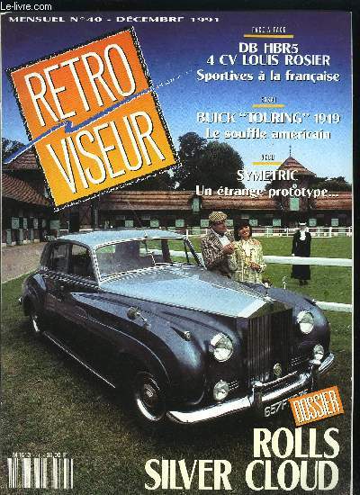 RETROVISEUR N 40 - Honda S 800 et NSX, Les belles classiques de Pierre Royer, Camion de pompiers Delahaye 1930, La Symetric, un proto trs spcial, Buick H 45 Touring 1919, Rolls-Royce Silver Cloud, DB HBR5/4 CV Louis Rosier, Douglas 350 1914, Joustra