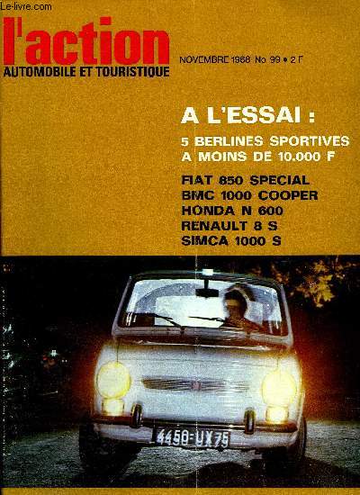 L'ACTION AUTOMOBILE ET TOURISTIQUE N 99 - Aprs le Salon de Paris, 5 berlines sportives a moins de 10 000 F par A. Bertaut, Essais : Autobianchi  Primula 65 C et Morris Mini 1000 MK 2, Sport auto : Les 24 heures du Mans, Bourges par J. Taverne, Ski