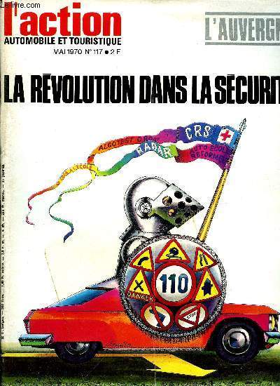 L'ACTION AUTOMOBILE ET TOURISTIQUE N 117 - La rvolution dans la scurit, Le centre d'informations routires de Rosny-sous-Bois par J.P. Gratiot, Nouveauts : coup et cabriolet Peugeot 304, Les essais d'Alain Bertaut : Audi 60 L - Audi S 90 - Audi 100