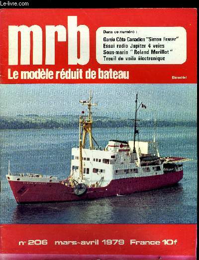 MRB LE MODELE REDUIT DE BATEAU N 206 - Un treuil de voiles, Essai de l'ensemble LUCIFER, Le SIMON FRASER, 1.2.9. classe M (suite), Le sous-marin Roland Morillot, Equipements des navires, Remorqueur Jean Bart en allumettes, Aroglisseur Aerodynamic II