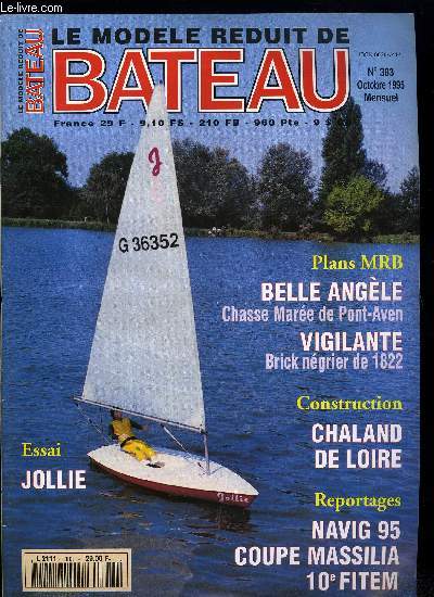 LE MODELE REDUIT DE BATEAU N 383 - Navig 1995, La belle Angle 1e partie, Coupe Massilia, La vigilante de 1822, Les outils a dessin,  10e Fitem, Mes premier pas en bateau radiocommand, Chaland de Foire, Jollie de Robbe,Les ancres (3e et derniere partie)