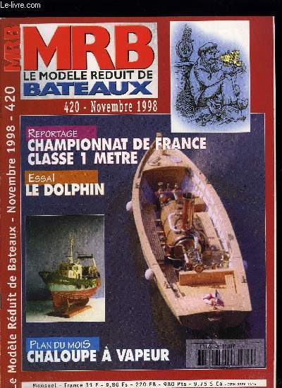 MRB LE MODELE REDUIT DE BATEAU N 420 - Le Dolphin de Robbe, Le coureur, Chaloupe a vapeur, Championnat de France Classe 1 mtre, Le Schnieke & La Lauertanne, Remorqueur Abeille flandre, Chalutier Quatre vents-Atao, Belle Angle