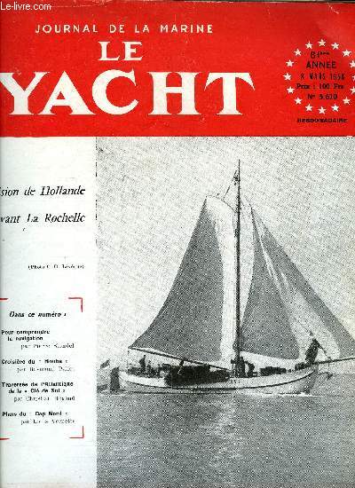 LE YACHT N 3610 - Pour comprendre la navigation par Pierre Blondel, Croisire du Houba par Raymond Pallot, Traverse de l'Atlantique par la Cl de Sol par Christian Rgaud, L'Aisne par Jean Houet, Guide de la Manche par Jean Merrien, Plans du Cap Nord