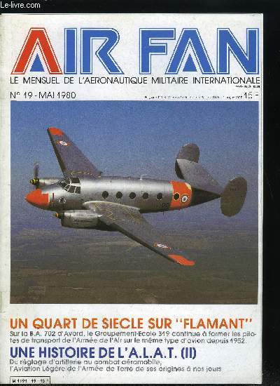 AIR FAN N 19 - 25 ans et pas une ride, Un quart de sicle sur Dassault Flamant, Le systme franais - chapitre III, Actualit militaire, Revue de presse, Il tait une fois Phalsbourg Air Base, Une histoire de l'A.L.A.T. - deuxime poque