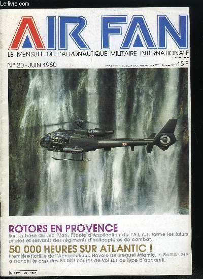 AIR FAN N 20 - Des Marines en Europe, Rotors en Provence, Le CoTam au seuil des annes 80, Revue de presse, Une histoire de Klunk, 50 000 heures sur Atlantic, Annonces contact, Premire exposition du modle rduit a Paris