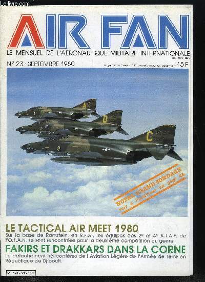 AIR FAN N 23 - Le tactical air meet 1980, Les F.A.S. au seuil des annes 80, Actualit militaire, Maple Flag 5, Fakirs et Drakkars dans la corne, La section racteur Landivisiau