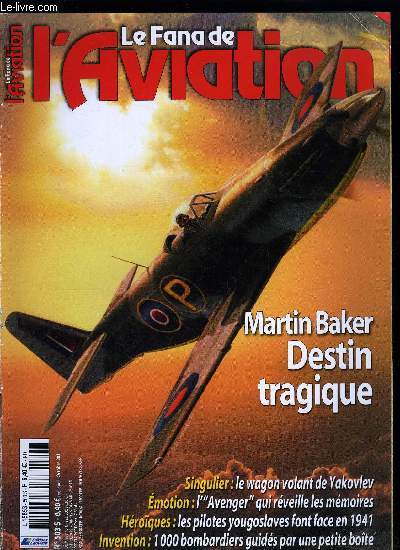 LE FANA DE L'AVIATION N 503 - Les avions de chasse Martin-Baker, Martin, Baker et leur destin par Tony Bulter, La naissance du clbre Bomber Stream, une boite secrte de la RAF contre Hitler par Alfred Price, TBM Avenger, la machine a rveiller
