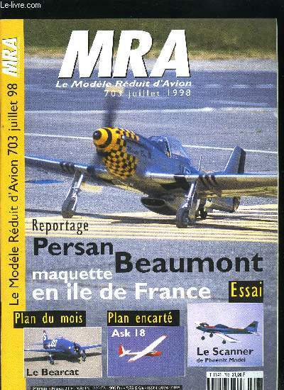 MRA LE MODELE REDUIT D'AVION N 703 - Essai : Le Scanner, Reportage : Persan Beaumont, Essai : le Tiger Shark, Plan encart : Ask 18, Technique : Thorie de la RC, Plan du mois : Le Bearcat, Essai : Le Twin Star, Reportage : Visite chez Top Gun Team