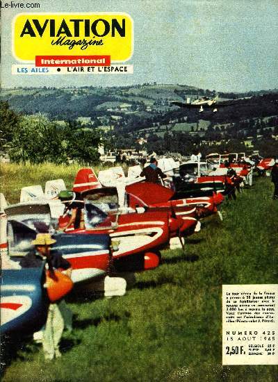 AVIATION MAGAZINE INTERNATIONAL N 425 - Salut les spotters par Michel Marrand, Connaissance de l'espace par Paul Muller et Claude Meyer, Aspects inconnus de Mars par Georges Sourine, Les chevauches de la Walkyrie, Visite a l'industrie aronautique