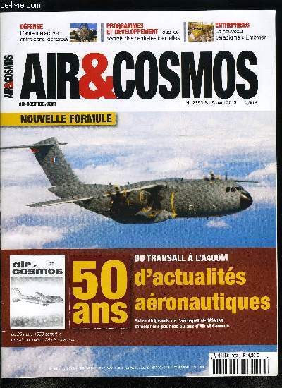 AIR & COSMOS N 2353 - Comment naissent les A400M, L'arme de l'air se frotte a l'antenne active, L'Astac volue sur Mirage 2000D, Le ton monte sur la Core, Le nouveau paradigme d'Embraer, Latcore se redploie, SimAir a remis d'aplomb Aeroprod, AMGP