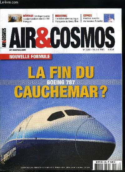 AIR & COSMOS N 2356 - Boeing 787 : la fin du cauchemar ?, Sagem dploie sa galaxie Cassiope, Boeing tudie une torpille volante, Agusta dvoile la version arme de l'AW169, Des volets flexibles pour rduire le bruit, Gifas : rsultats et enjeux