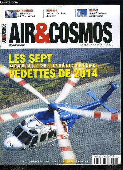 AIR & COSMOS N 2394 - Mondial de l'hlicoptre, hlicoptres civils : la nouvelle vague, Trois questions au prsident du SNEH, Interview de Matt Zuccaro prsident de la HAI, Turbines d'hlicoptres : des dveloppements tous azimuts, Un Twin Otter