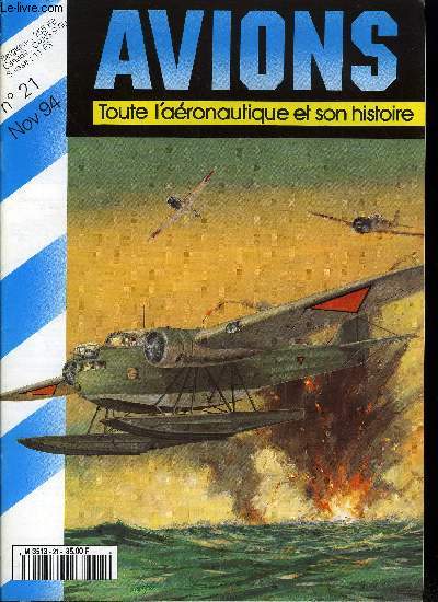 AVIONS N 21 - L'aero L-29 (3e partie) par Jos Fernandez, Le Fokker T-IV par Michel Ledet, L'Amiot 143 (3e partie) par Jos Fernandez, Immelmann et les monoplans Fokker par Yves Buffetaut, L'avia B.135  par M. Andreev, Canadiens contre japonais
