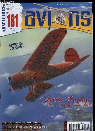 AVIONS N 181 - Amelia Earhart la people du ciel par Jean Louis Roba, Les as franais de 39-45 : Marcel Albert un chic type par Many Souffan, Le Farman 190, explorateur des colonies par Franck Roumy, Caproni Ca.111 : les lphants ails du Cuerpo