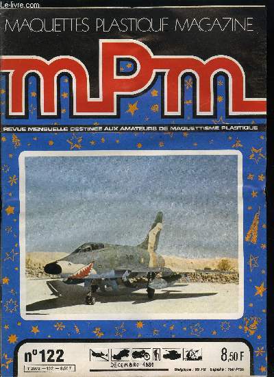 MAQUETTES PLASTIQUE MAGAZINE N 122 - Dents blanches, haleine chaude, un F-100 D bien de chez nous par Daniel Koperski, Stutz Bearcat par Daniel Desfontaines, Ambulance Opel Blitz par Didier Vallet, F-4E Phantom par Michel Mouton, McDonnell/Douglas F-4