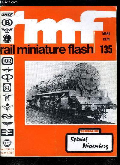 RAIL MINIATURE FLASH N 135 - Noces d'argent, La 25e Foire de Nuremberg, Ecartement HO, Les petits cartements, Les grands cartements, Fiche technique Old-Timer n7 : 141-A AL, Montages de signalisation permettant l'emploi des indications relles