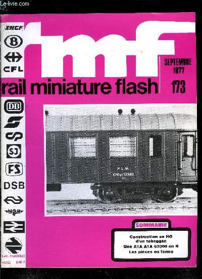 RAIL MINIATURE FLASH N 173 - Une entre de tunnel en HO, La constitution du parc vapeur franais : les locomotives 141 a tender spar, rgion Sud Est, Construction en HO d'un toboggan, Construction d'une A1A A1A 62000 SNCF a l'chelle N