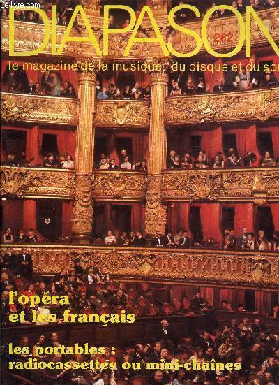 DIAPASON N 262 - L'opra et les franais ?, L'opra : un retour remarqu par Alain Arnaud, Boom sur le lyrique : mythe ou ralit ? par Xavier Dupuis, La maison d'opras par Jean Franois Labie, Les aficionados des opras de rgion par Elisabeth Bouillon