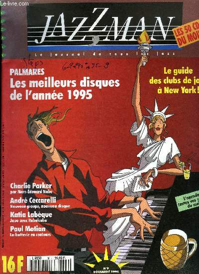 JAZZMAN N 9 - Les meilleurs jazz clubs de New York, Paul Motian, la batterie en couleurs, Les chocs jazzman de l'anne 1995, Jean Paul Amouroux, Alain Caron, Rick Margitza, Claude Tchamitchian, la basse au centre, Andr Ceccarelli, le batteur qui aimait