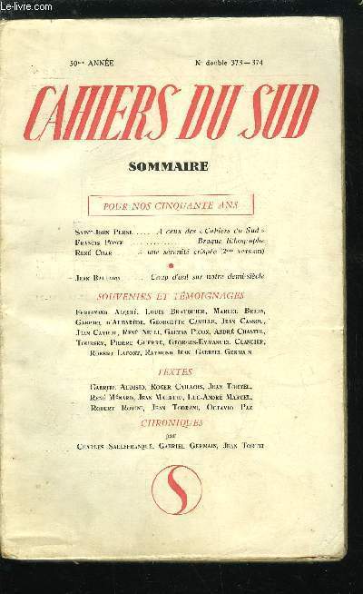 LES CAHIERS DU SUD N 373-374 - Pour nos cinquante ans, A ceux des cahiers du Sud par Saint John Perse, Braque lithographe par Francis Ponge, A une snrit crispe (2eme version) par Ren Char, Coup d'oeil sur notre demi-sicle par Jean Ballard