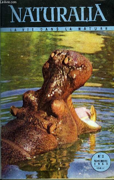 NATURALIA N 2 - Facteurs de longvit par Lon Binet, Des poissons qui font des nids par Lon Bertin, Les serpent venimeux par J. Guib, Les insectes menacent-ils l'humanit par Fernand Lot, Comment nous crons des fleurs nouvelles par Roger de Vilmorin