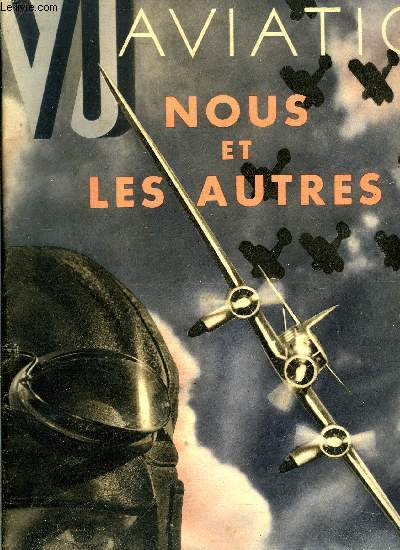 VU N 295 BIS - Le message de M. Pierre Cot, ministre de l'air aux lecteurs de Vu, L'aviation franaise va renaitre, Nous et les autres par M. Sejo - les puissances nationales compares, Ecole de l'air, La vieille querelle de la lance et du mousquet