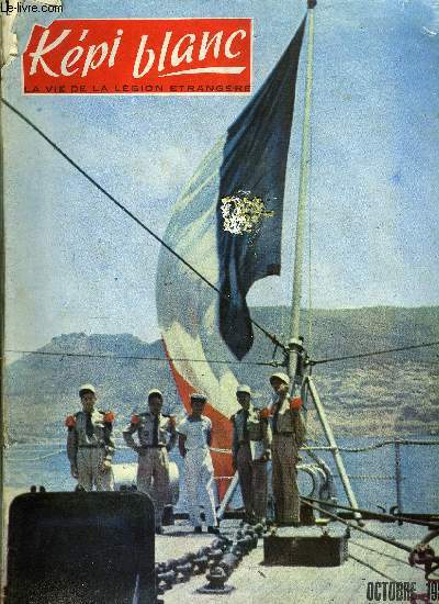 KEPI BLANC N 90 - Orlansville, Avec les 1er et 2e bataillons de Marche du 1er R.E.I. au Maroc, Radio hirondelle, Colette, telle qu'en elle mme enfin, Un peu de sport et beaucoup de petites actualits ?, Ephmrides lgionnaires et nos amicales