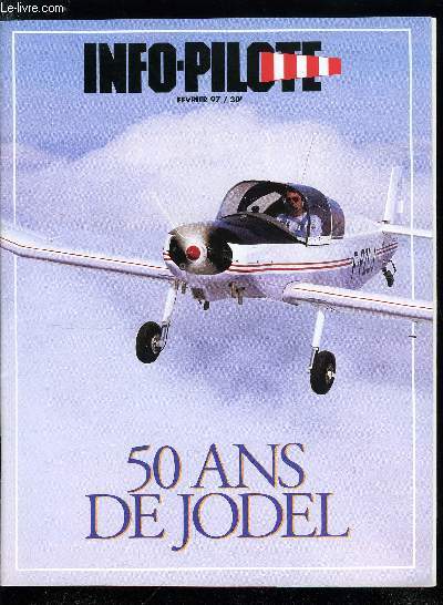 INFO-PILOTE N 491 - Jodel D-112, D-140 Mousquetaire, Chasse nocturne : quand deux F-16 ne trouvent pas leurs cibles, Portrait : Alexis Beliaeff, Droit et aviation, Tactiques d'arrive, Simplifier l'approche classique, Fatigue et mode de vie