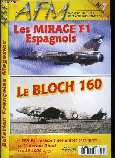 Afm - Aviation franaise magazine n 7 - L'alrion riout par Philippe Ricco, Les Gamb mirage F1 en Espagne par Jacques Moulin, Le SE 4000 par Philippe Ricco, Le Bloch 160 par Philippe Ricco, SPA 93 par J.C. Soumille