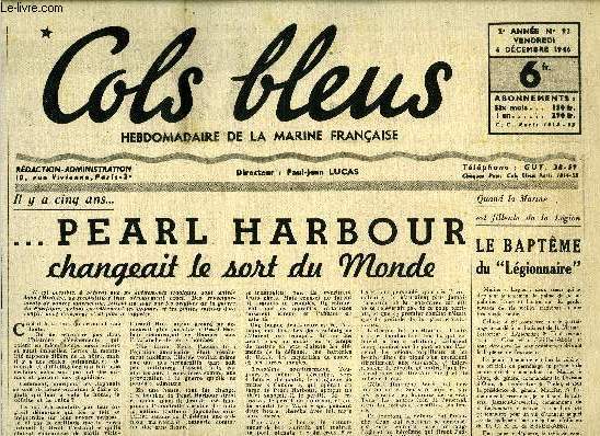 Cols bleus n 93 - Pearl Harbor changeait le sort du Monde par Martin Sailor, Le baptme du Lgionnaire, Deux matelots de la Jeanne d'arc ont visit Istamboul, Les heures de loisir, En attendant la retraite par Betty Jolle, Courrier d'Indochine (suite)