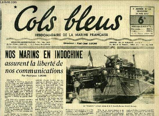 Cols bleus n 118 - Nos marins en Indochine assurent la libert de nos communications par Paul Jean Lucas, Avec ceux du ptrolier Elorn, La marine et le service social, Le combat du pont de papier, La mort du Ct Rivire, Fanche le Misanthrope par Fernand