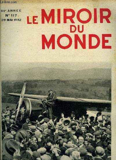 Le miroir du monde n 117 - Les flicitations du corps diplomatique a M. Albert Lebrun, Lueurs sur la politique intrieure du Japon par Titayna, La fin tragique du Georges Philippar, Le salon des Tuileries par Pierre Donon, A la recherche du trsor