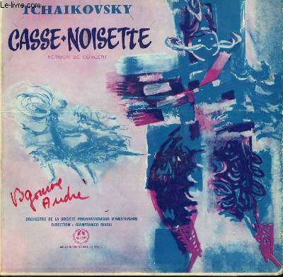 DISQUE VINYLE 33T CASSE NOISETTE VERSION DE CONCERT. PAR L'ORCHESTRE PHILHARMONIQUE D'AMSTERDAM SOUS LA DIRECTION DE GIANFRANCO RIVOLI.