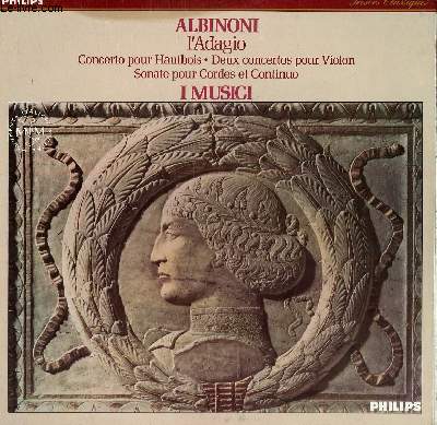 DISQUE VINYLE 33T  ADAGIO. CONCERTO POUR HAUTBOIS / DEUX CONCERTOS POUR VIOLON / SONATES POUR CORDES ET CONTINUO.