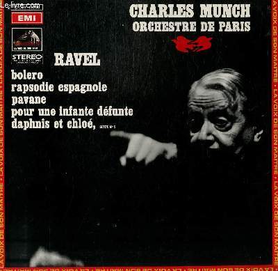 DISQUE VINYLE 33T BOLERO / RAPSODIE ESPAGNOLE / PAVANE / POUR UNE INFANTE DEFUNTE / DAPHNIS ET CHLOE. PAR L'ORCHESTRE DE PARIS SOUS LA DIRECTION DE CHARLES MUNCH.
