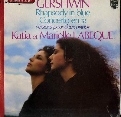 DISQUE VINYLE 33T RHAPSODY IN BLUE / CONCERTO EN FA. VERSIONS POUR DEUX PIANOS, AVEC KATIA ET MARIELLE LABEQUE.