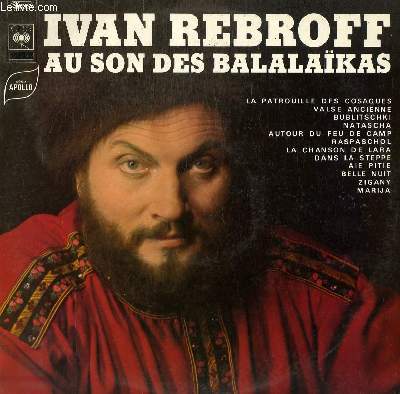 DISQUE VINYLE 33T  AU SON DES BALALAKAS. LA PATROUILLE DES COSAQUES / VALSE ANCIENNE / BUBLITSCHKI / NATASCHA / AUTOUR DU FEU DE CAMP / RASPASCHOL / LA CHANSON DE LARA / DANS LA STEPPE / AIE PITIE / BELLE NUIT / ZIGANY / MARIJA.
