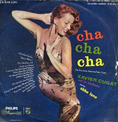 DISQUE VINYLE 33T CHA-CHA-CHA BAR, OYEME MAMA, SWEET AND GENTLE, TREMENDO CHA-CHA-CHA, SENOR JUAN CHA-CHA-CHA, RICO BASILON, THE CHI-CHI CHA-CHA-CHA, CHERRY PINK AND APPLE BLOSSOM WHITE, THAT'S HOT CHA-CHA WITH ME.
