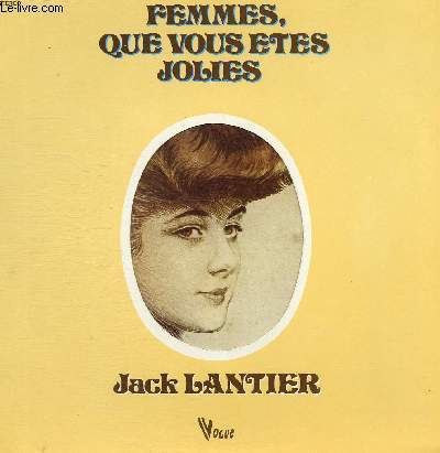DISQUE VINYLE 33T FEMMES QUE VOUS ETES JOLIES, L'AME DES VIOLONS, LES MAINS DE FEMMES, LES PAPILLONS DE NUIT, LA CHANSON DES BLES D'OR, JE CONNAIS UNE BLONDE, L'HIRONDELLE DU FAUBOURG, LES VIEILLES DE CHEZ VOUS, LA PETITE TONKINOISE, LE PLUS JOLI REVE....
