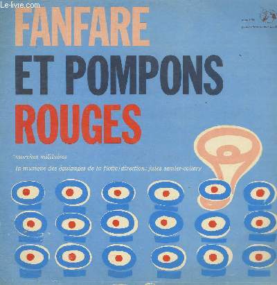 DISQUE VINYLE 33T SAMBRE ET MEUSE, MARCHE LORRAINE, LE REVE PASSE, LA CAID, ALSACE-LORAINE, LE GROGNARD, SAINT-CYR, LE PERE LA VICTOIRE, LA FILLE DU REGIMENT, BRAVE 95E, LES DRAGONS DE NOAILLES, CHERBOURG, LA MARSEILLAISE.