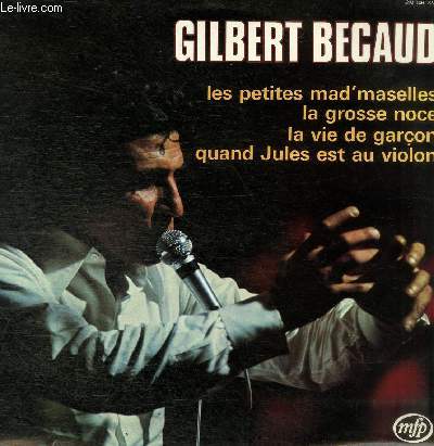 DISQUE VINYLE 33T LA VIE D'GARCON, HEUREUSEMENT Y'A LES COPAINS, LES PETITES MAD'MASELLES, LE MARCHAND DE BALLONS, INCROYABLEMENT, MADEMOISELLE LISE, LA GROSSE NOCE,QUAND JULES EST AU VIOLON,PILOU... PILOU... HE, LE BATEAU MIRACLE, LA MARCHE DE BABETTE...