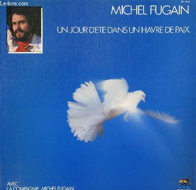 DISQUE VINYLE 33T APPROCHE-TOI ECOUTE BIEN, LE HAVRE DE PAUX, Y4A DU SOLEIL, LE VILLAGE ET LA CITE, COMMENT VA TA VIE GRAND PERE, CAPITAINE CAPITAINE, LE CHIFFON ROUGE, LE BATEAU, QUAND LES LUMIERES.