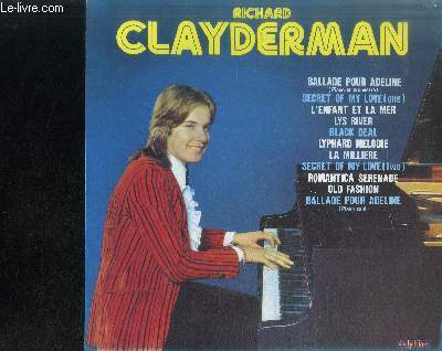 DISQUE VINYLE 33T : BALLADE POUR ADELINE - Ballade pour Adeline, Secret of my love, L'enfant et la mer, Lys River, Black Deal, Lyphard melodie, La milliere, Secret of my love, Romantica serenade, Old fashion, Ballade pour adeline (piano seul)