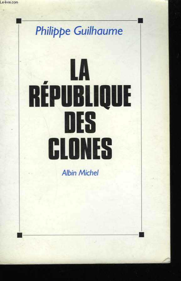 LA REPUBLIQUE DES CLONES.
