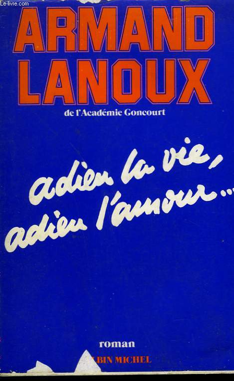 ADIEU LA VIE, ADIEU L'AMOUR...